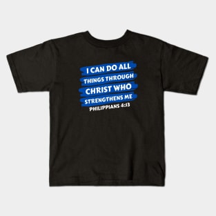 I can do all things through Christ who strengthens me | Christian Saying Kids T-Shirt